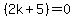 %282k%2B5%29+=+0
