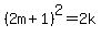 %282m%2B1%29%5E2=2k