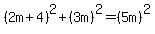 %282m%2B4%29%5E2%2B%283m%29%5E2=%285m%29%5E2
