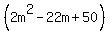 %282m%5E2+-22m%2B50%29