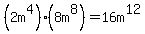 %282m%5E4%29%2A%288m%5E8%29=16m%5E12