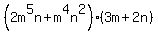%282m%5E5n%2Bm%5E4n%5E2%29%283m%2B2n%29