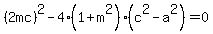 %282mc%29%5E2-+4%281%2Bm%5E2%29%28c%5E2-a%5E2%29=0