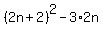 %282n%2B2%29%5E2-3%2A2n