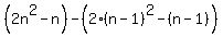 %282n%5E2-n%29-%282%28n-1%29%5E2-%28n-1%29%5E%22%22%29
