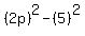 %282p%29%5E2-%285%29%5E2