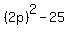 %282p%29%5E2-25