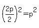 %282p%2F2%29%5E2=p%5E2