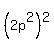%282p%5E2%29%5E2