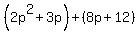 %282p%5E2%2B3p%29%2B%288p%2B12%29