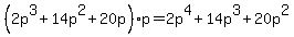 %282p%5E3%2B14p%5E2%2B20p%29p=2p%5E4+%2B+14p%5E3+%2B+20p%5E2