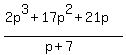 %282p%5E3++%2B+17p%5E2++%2B+21p%29%2F%28p+%2B+7%29