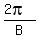 %282pi%29%2FB