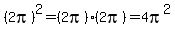 %282pi%29%5E2=%282pi%29%282pi%29=4pi%5E2