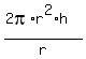 %282pi%2Ar%5E2%2Ah%29%2Fr