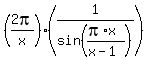 %282pi%2Fx%29+%2A+%281%2Fsin%28%28pi%2Ax%29%2F%28x+-+1%29%29%29