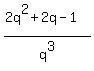 %282q%5E2%2B2q-1%29%2Fq%5E3