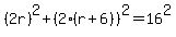 %282r%29%5E2%2B%282%28r%2B6%29%29%5E2=16%5E2
