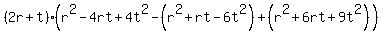 %282r%2Bt%29%28r%5E2-4rt%2B4t%5E2-%28r%5E2%2Brt-6t%5E2%29%2B%28r%5E2%2B6rt%2B9t%5E2%29%29