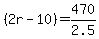 %282r-10%29=470%2F2.5