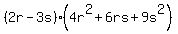 %282r-3s%29%284r%5E2%2B6rs%2B9s%5E2%29