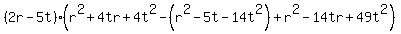 %282r-5t%29%28r%5E2%2B4tr%2B4t%5E2-%28r%5E2-5t-14t%5E2%29%2Br%5E2-14tr%2B49t%5E2%29