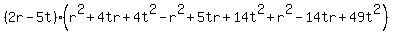 %282r-5t%29%28r%5E2%2B4tr%2B4t%5E2-r%5E2%2B5tr%2B14t%5E2%2Br%5E2-14tr%2B49t%5E2%29