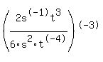 %282s%5E-1t%5E3%2F6s%5E2t%5E-4%29%5E-3