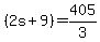 %282s+%2B+9%29=+405+%2F3+