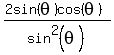 %282sin%28theta%29cos%28theta%29%29%2Fsin%5E2%28theta%29