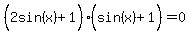 %282sin%28x%29%5E%22%22%2B1%5E%22%22%29%28sin%28x%29%5E%22%22%2B1%5E%22%22%29=0