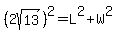 %282sqrt%2813%29%29%5E2=L%5E2%2BW%5E2