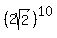 %282sqrt%282%29%29%5E10