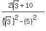 %282sqrt%283%29%2B10%29%2F%28%28sqrt%283%29%29%5E2-%285%29%5E2%29