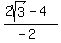 %282sqrt%283%29+-+4%29%2F%28-2%29