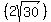 %282sqrt%2830%29%29