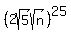 %282sqrt%285%29sqrt%28n%29%29%5E25