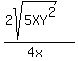 %282sqrt%285XY%5E2%29%29%2F%284x%29