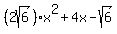 %282sqrt%286%29%29x%5E2%2B4x-sqrt%286%29