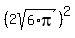%282sqrt%286%2Api%29%29%5E2
