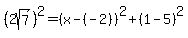 %282sqrt%287%29%29%5E2=%28x-%28-2%29%29%5E2%2B%281-5%29%5E2
