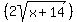 %282sqrt%28x%2B14%29%29