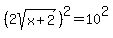 %282sqrt%28x%2B2%29%29%5E2=10%5E2