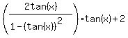 %282tan%28x%29%2F%281-%28tan%28x%29%29%5E2%29%29%2Atan%28x%29+%2B+2