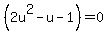 %282u+%5E2-u+-1%29=0