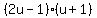 %282u-1%29%28u%2B1%29