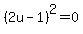 %282u-1%29%5E2=0