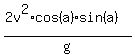%282v%5E2%2Acos%28a%29%2Asin%28a%29%29%2Fg