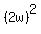%282w%29%5E2