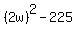%282w%29%5E2-225